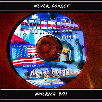 AMERICA- NEVER FORGET-A 9/11 TRIBUTE